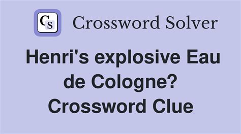 eau de cologne crossword clue.